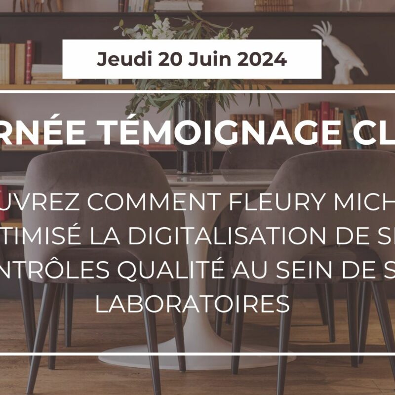 DÉCOUVREZ COMMENT FLEURY MICHON A OPTIMISÉ LA DIGITALISATION DE SES CONTRÔLES QUALITÉ AU SEIN DE SES LABORATOIRES