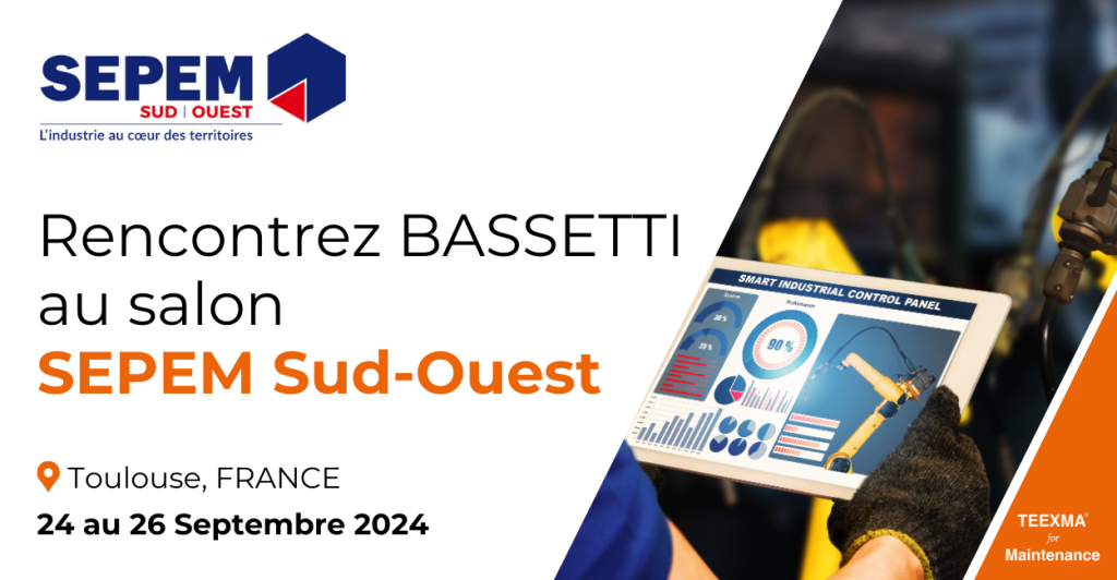 BASSETTI présentera son offre logicielle maintenance lors du SEPEM 2024 à TOULOUSE