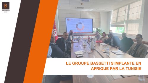 BASSETTI s'mplante en Afrique par la Tunisie