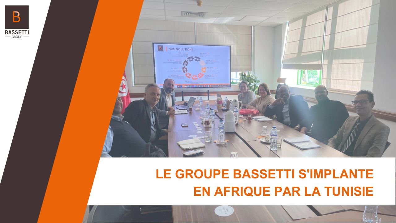 BASSETTI s'mplante en Afrique par la Tunisie