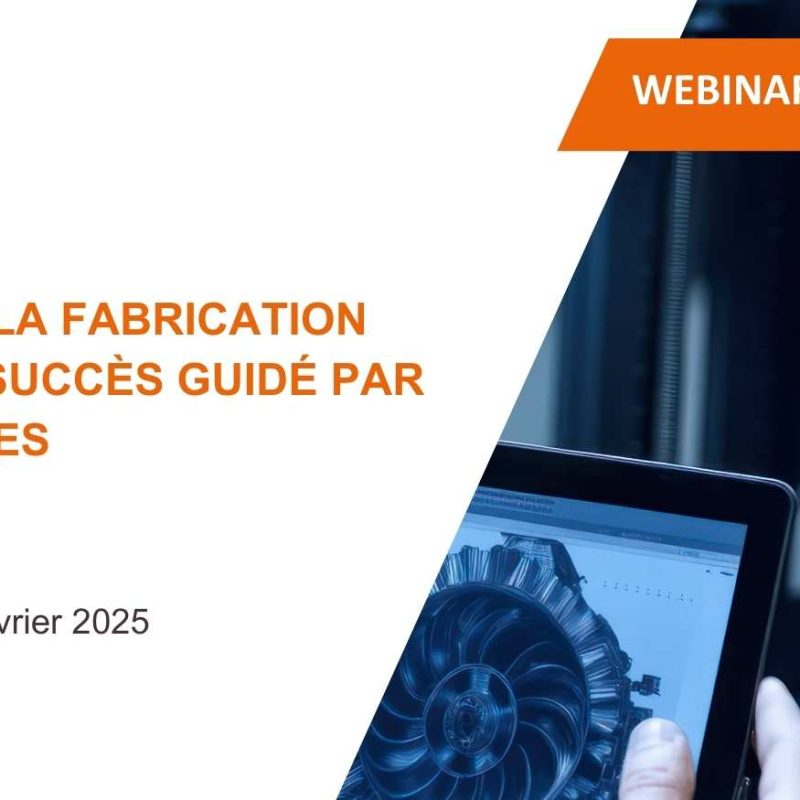 Webinar Maîtriser la fabrication additive : succès guidé par les données