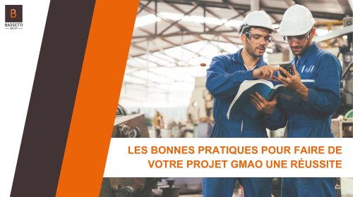 Les bonnes pratiques pour faire de votre projet GMAO une réussite