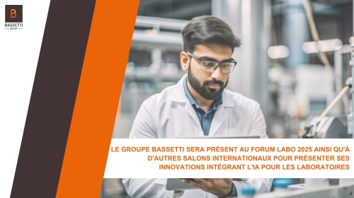 Le groupe BASSETTI sera présent au Forum Labo 2025 ainsi qu'à d'autres salons internationaux pour présenter ses innovations intégrant l'IA pour les laboratoires