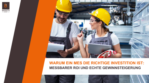 Warum ein MES die richtige Investition ist: Messbarer ROI und echte Gewinnsteigerung